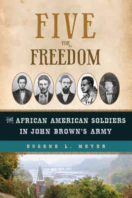 Image for Five for Freedom: The African American Soldiers in John Brown's Army