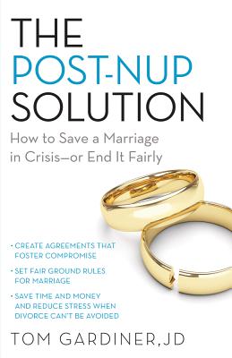 Image for The Post-Nup Solution: How to Save a Marriage in Crisis?Or End It Fairly