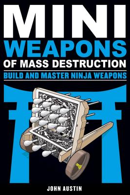 Mini Weapons of Mass Destruction: Build and Master Ninja Weapons (5)