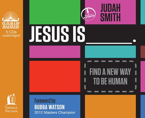 Jesus Is: Find a New Way to Be Human