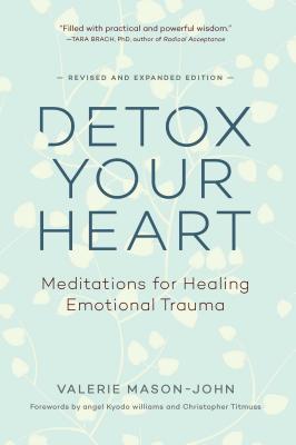 Image for Detox Your Heart: Meditations for Healing Emotional Trauma