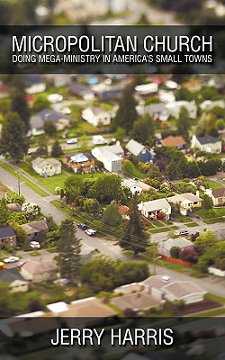 Micropolitan Church: Doing Mega-Ministry in America's Small Towns