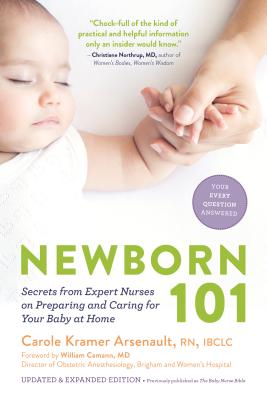 Image for Newborn 101: Secrets from Expert Nurses on Preparing and Caring for Your Baby at Home Newborn 101: Secrets from Expert Nurses on Preparing and Caring for Your Baby at Home