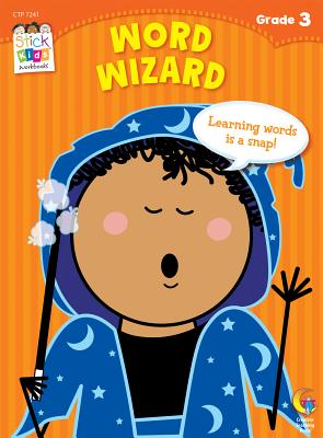 Creative Teaching Word Wizard Stick Kids Workbook, 3rd Grade (Synonyms, Adverbs, Antonyms, Homophones and More!)