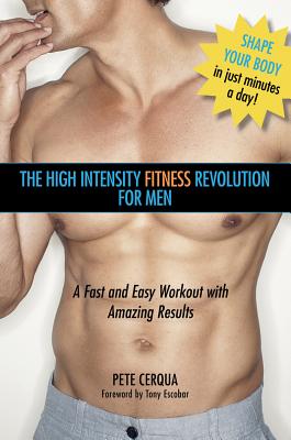 Image for High Intensity Fitness Revolution for Men: A Fast and Easy Workout with Amazing Results High Intensity Fitness Revolution for Men: A Fast and Easy Workout with Amazing Results