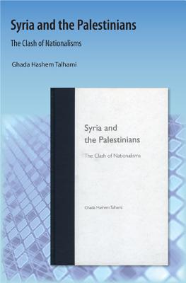 Image for SYRIA AND THE PALESTINIANS: THE CLASH OF NATIONALISMS SYRIA AND THE PALESTINIANS: THE CLASH OF NATIONALISMS