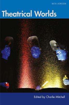 Image for Theatrical Worlds Theatrical Worlds