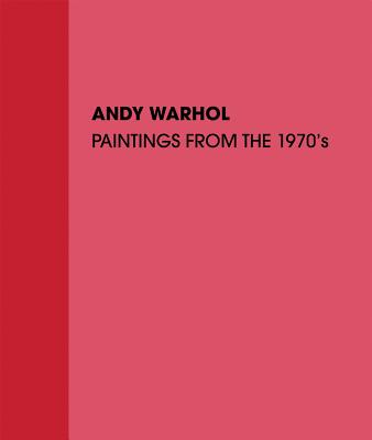 Andy Warhol: Paintings from the 1970s