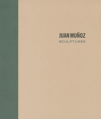 Juan Muoz: Sculptures