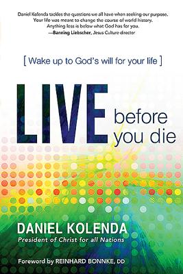Live Before You Die: Wake up to Gods Will for Your Life