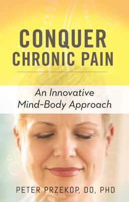 Conquer Chronic Pain: An Innovative Mind-Body Approach