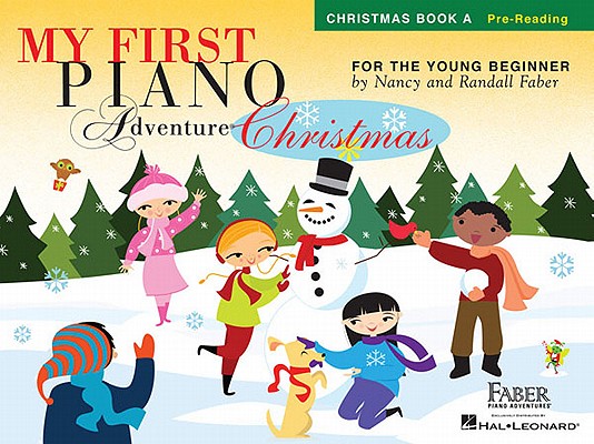My First Piano Adventure: Christmas Book A Pre-Reading Holiday Piano Songbook for the Young Beginners Easy Christmas Sheet Music with Duets for Kids Faber Piano Adventures Method Book