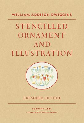 Image for William Addison Dwiggins: Stencilled Ornament and Illustration William Addison Dwiggins: Stencilled Ornament and Illustration