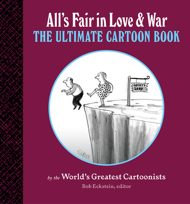 Image for All's Fair in Love and War: The Ultimate Cartoon Book All's Fair in Love and War: The Ultimate Cartoon Book