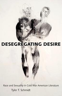 Desegregating Desire: Race and Sexuality in Cold War American Literature