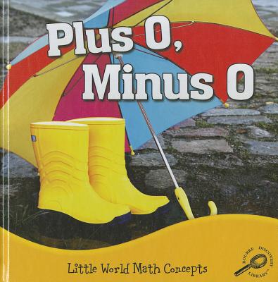 Plus 0, Minus 0 (Little World Math Concepts)