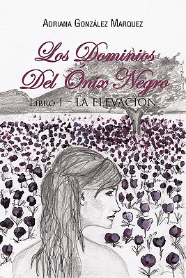 Los Dominios Del nix Negro/ The domain of the black onyx (La Elevaci n) (Spanish Edition)