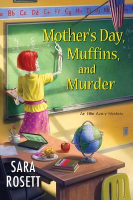 Mother's Day, Muffins, and Murder (An Ellie Avery Mystery)