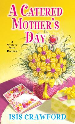 Image for A Catered Mother's Day (A Mystery With Recipes)