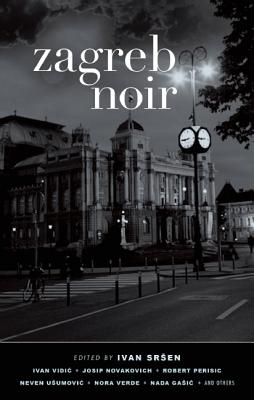 Image for Zagreb Noir (Akashic Noir)