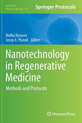 Nanotechnology in Regenerative Medicine: Methods and Protocols (Methods in Molecular Biology, 811)