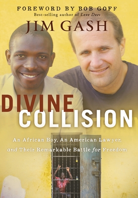 Divine Collision: An African Boy, An American Lawyer, and Their Remarkable Battle for Freedom (SIGNED BY BOTH)