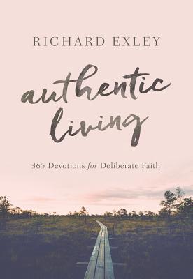 Authentic Living: 365 Devotions for Deliberate Faith