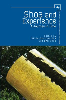 Image for Shoa and Experience: A Journey in Time (The Holocaust: History and Literature, Ethics and Philosophy) [Hardcover] Davidovitch, Nitza; Soen, Dan; Brutin, Batya; Cassuto, David; Dorot, Ruth; Gawron, Edyta; Gerstenfeld, Manfred; Gil, Zvi; Haber, Lily; Ka?mierczak, Marek; Knobler, Haim Y.; Orgad, Zvi; Ur-Leurer, Osnat and Zemishlany, Zvi