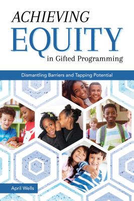 Achieving Equity in Gifted Programming: Dismantling Barriers and Tapping Potential
