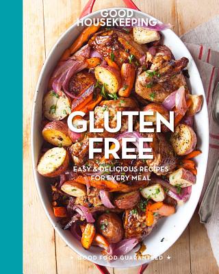 Image for Good Housekeeping Gluten Free: Easy & Delicious Recipes for Every Meal - A Cookbook (Volume 6) (Good Food Guaranteed) Good Housekeeping Gluten Free: Easy & Delicious Recipes for Every Meal - A Cookbook (Volume 6) (Good Food Guaranteed)