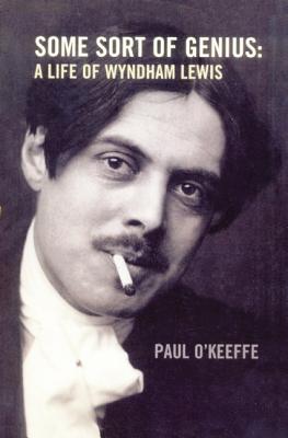 Some Sort of Genius: A Life of Wyndham Lewis