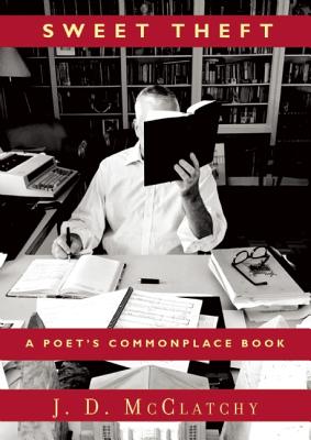 Sweet Theft: A Poet's Commonplace Book