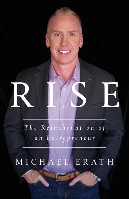Image for Rise: The Reincarnation of an Entrepreneur Rise: The Reincarnation of an Entrepreneur