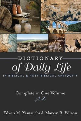 Image for Dictionary of Daily Life in Biblical and Post-Biblical Antiquity, One-Volume Edition: A-Z