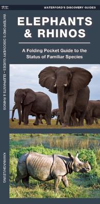 Elephants & Rhinos: A Folding Pocket Guide to Familiar Species Worldwide (Wildlife and Nature Identification)