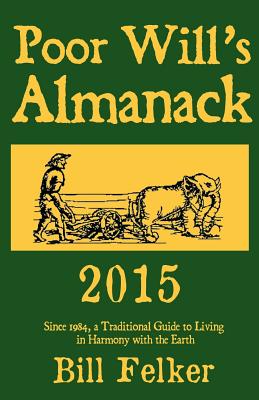 Image for Poor Will's Almanack 2015: Since 1984, a Traditional Guide to Living in Harmony with the Earth
