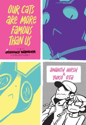 Image for Our Cats Are More Famous Than Us: A Johnny Wander Collection Our Cats Are More Famous Than Us: A Johnny Wander Collection