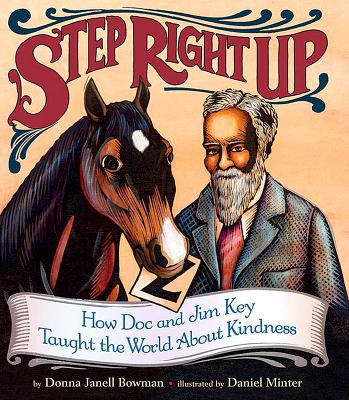 Image for Step Right Up: How Doc and Jim Key Taught the World About Kindness Step Right Up: How Doc and Jim Key Taught the World About Kindness