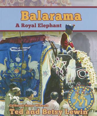 Balarama: A Royal Elephant (Adventures Around the World)