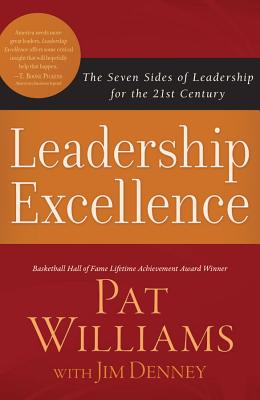 Leadership Excellence: The Seven Sides of Leadership for the 21st Century