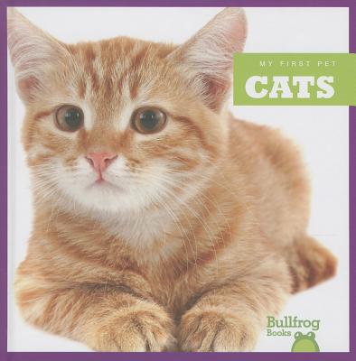 Image for Cats (Bullfrog Books: My First Pet) Cats (Bullfrog Books: My First Pet)