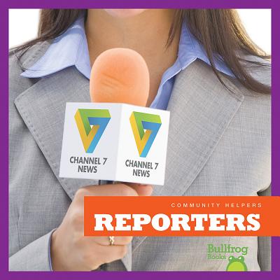 Image for Reporters (Bullfrog Books: Community Helpers)