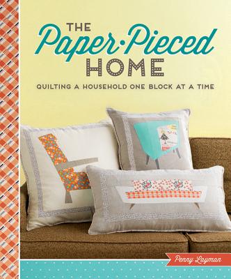 Image for The Paper-Pieced Home: Quilting a Household One Block at a Time