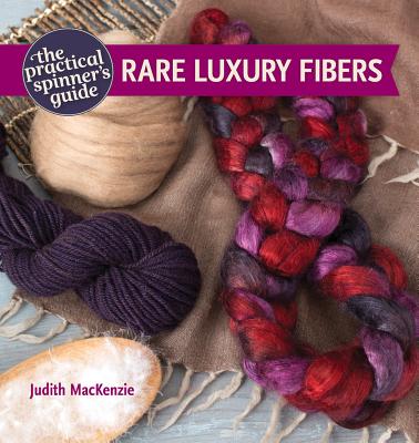 Image for The Practical Spinner's Guide - Rare Luxury Fibers