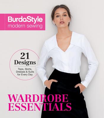 Image for BurdaStyle Modern Sewing - Wardrobe Essentials BurdaStyle Modern Sewing - Wardrobe Essentials