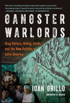 Image for Gangster Warlords: Drug Dollars, Killing Fields, and the New Politics of Latin America