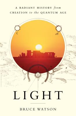 Light: A Radiant History from Creation to the Quantum Age