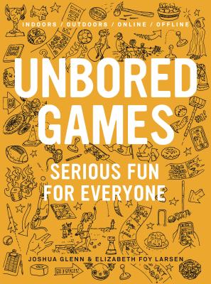 Image for Unbored Games: Serious Fun for Everyone