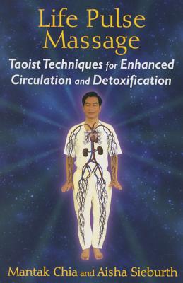 Image for Life Pulse Massage: Taoist Techniques for Enhanced Circulation and Detoxification