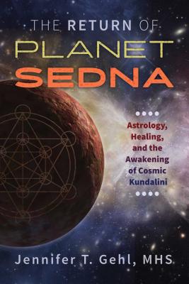 Image for The Return of Planet Sedna: Astrology, Healing, and the Awakening of Cosmic Kundalini